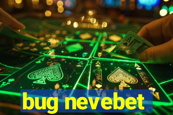 bug nevebet